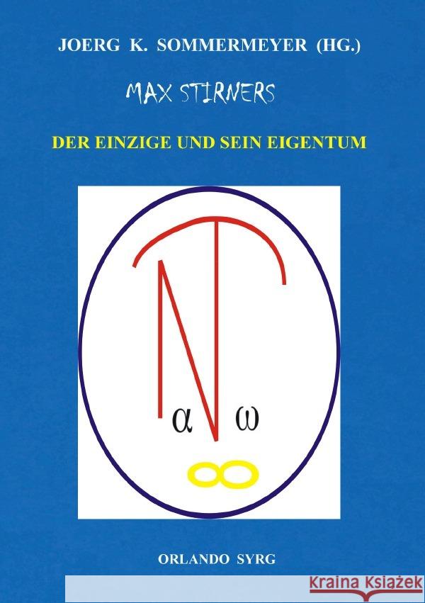 Max Stirners Der Einzige und sein Eigentum Stirner, Max, Sommermeyer, Joerg K. 9783565229208