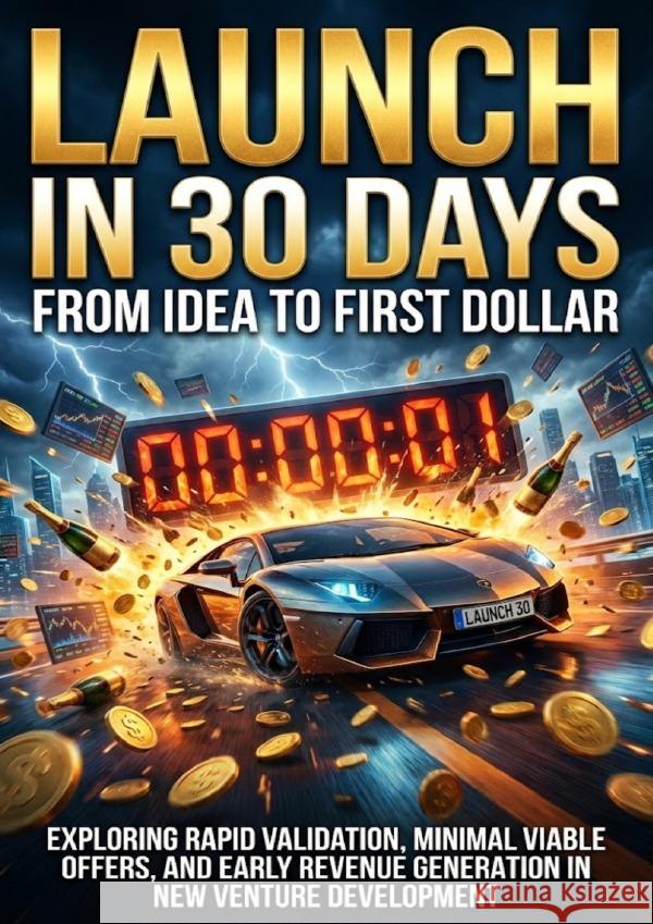 Launch in 30 Days: From Idea to First Dollar Westcott, Talia 9783565240111