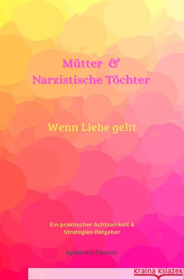 Mütter & Narzistische Töchter Chavez, Apollonia 9783565245932