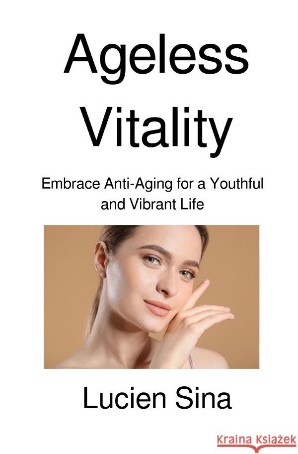 Ageless Vitality Sina, Lucien 9783565250318