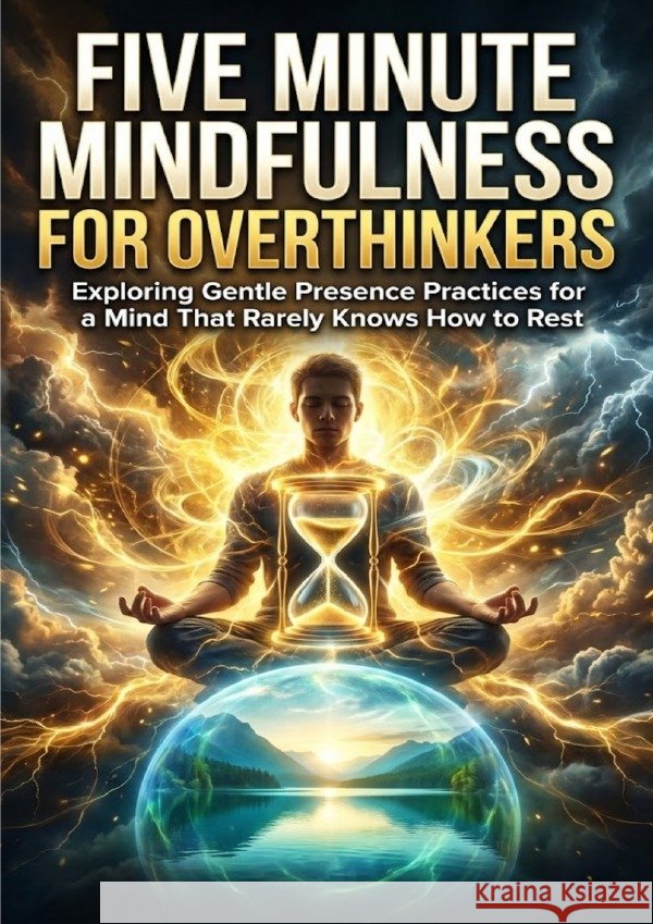 Five Minute Mindfulness for Overthinkers Rowan, Celeste 9783565265237