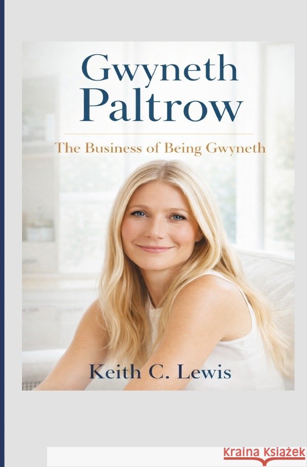 Gwyneth Paltrow C. Lewis, Keith 9783565272471 epubli