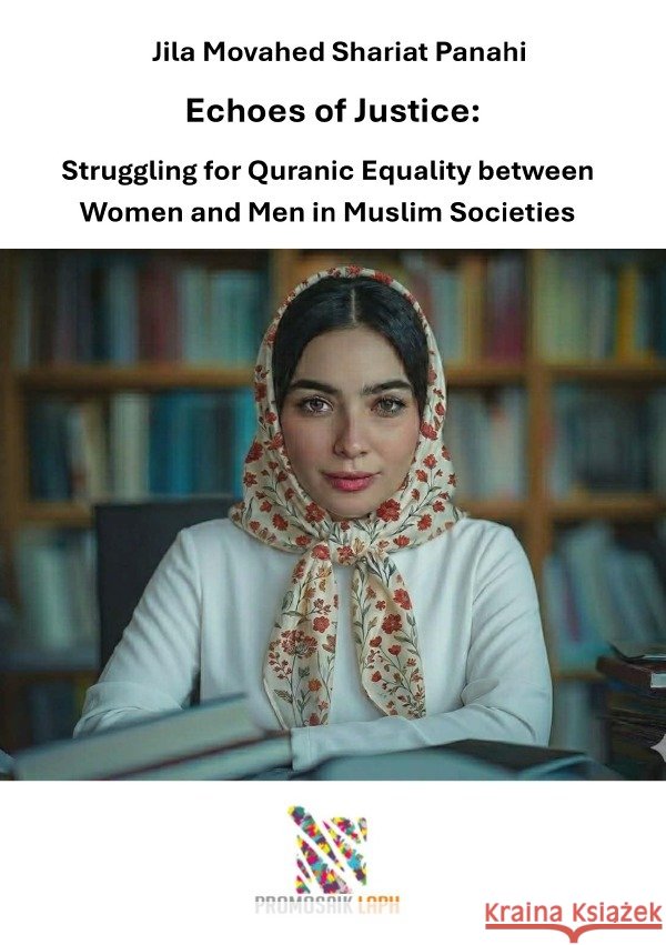 Echoes of Justice: Movahed Shariat Panahi, Jila 9783565282463