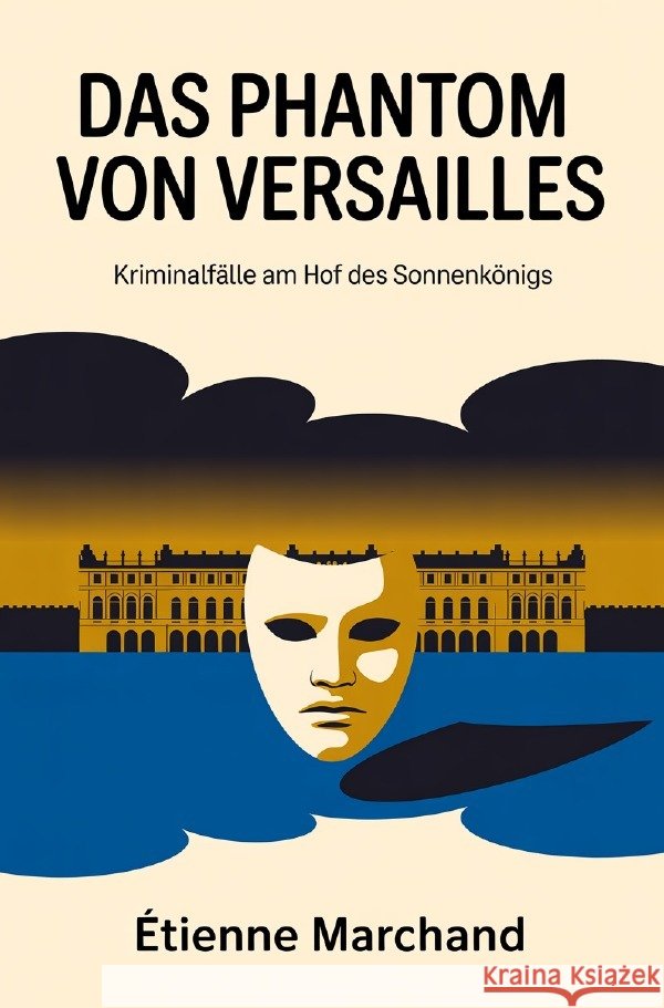 Das Phantom von Versailles Marchand, Étienne 9783565290888