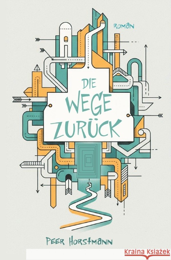 Die Wege zurück Horstmann, Peer 9783565291212