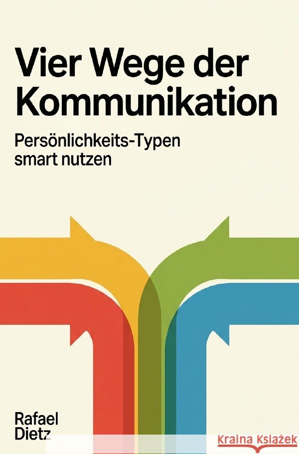 Vier Wege der Kommunikation Dietz, Rafael 9783565291465