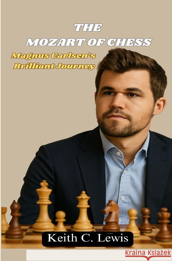The Mozart of Chess C. Lewis, Keith 9783565294473 epubli