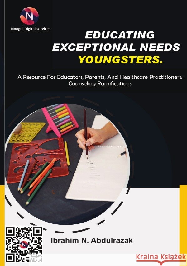 Educating Exceptional Needs Youngsters. Ibrahim, Abdulrazak 9783565296484