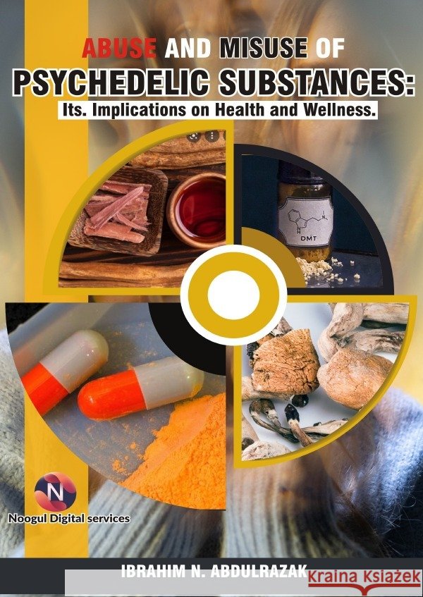 Abuse and Misuse of Psychedelic Substances: Ibrahim, Abdulrazak 9783565296729
