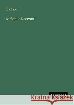 Lezioni e Racconti Ida Baccini 9783566002350 Antigonos Verlag