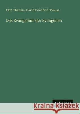 Das Evangelium der Evangelien Otto Thenius David Friedrich Strauss 9783566022341