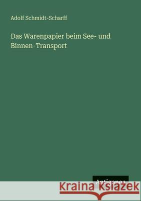 Das Warenpapier beim See- und Binnen-Transport Adolf Schmidt-Scharff 9783566022402