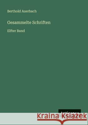 Gesammelte Schriften: Elfter Band Berthold Auerbach 9783566026493