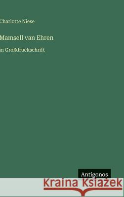 Mamsell van Ehren: in Gro?druckschrift Charlotte Niese 9783566032678