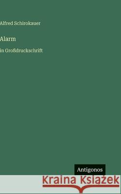 Alarm: in Gro?druckschrift Alfred Schirokauer 9783566036713