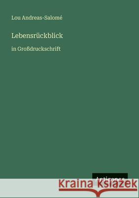 Lebensr?ckblick: in Gro?druckschrift Lou Andreas-Salom? 9783566046675