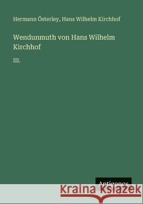 Wendunmuth von Hans Wilhelm Kirchhof: III. Hermann ?sterley Hans Wilhelm Kirchhof 9783566049577
