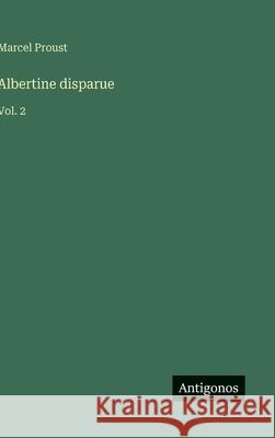 Albertine disparue: Vol. 2 Marcel Proust 9783566052027 Antigonos Verlag