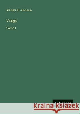 Viaggi: Tomo I Ali Bey El-Abbassi 9783566067373