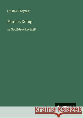 Marcus K?nig: in Gro?druckschrift Gustav Freytag 9783566083717