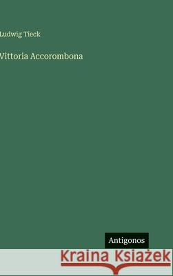 Vittoria Accorombona Ludwig Tieck 9783566107383