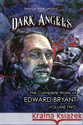 Dark Angels: The Complete Works of Edward Bryant Volume Two Edward Bryant 9783569587540