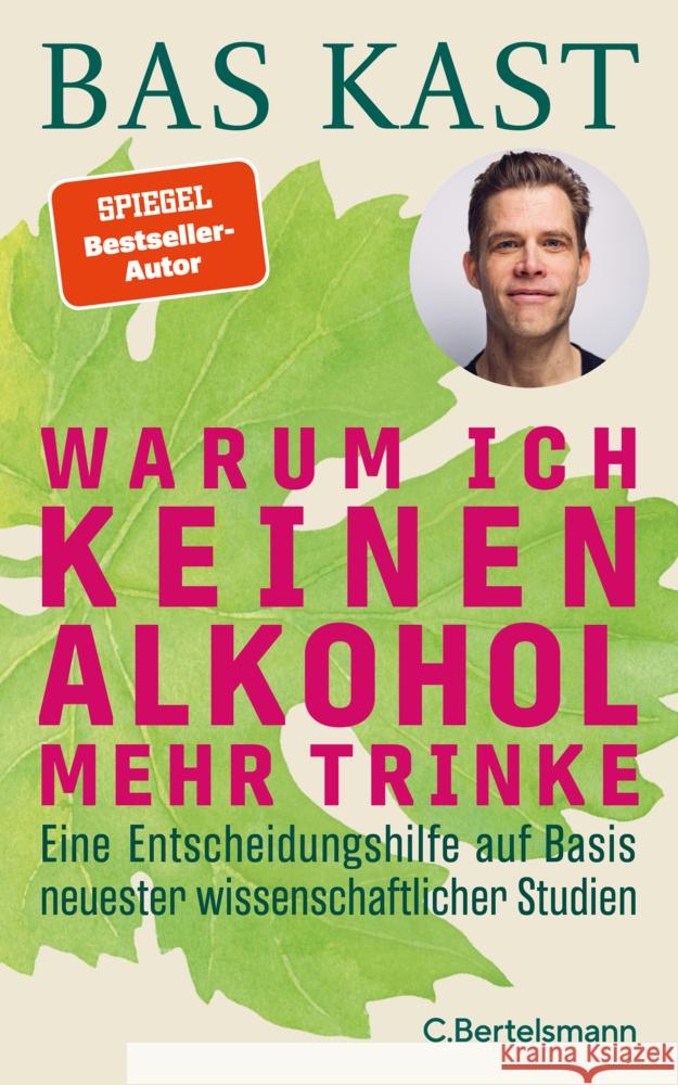 Warum ich keinen Alkohol mehr trinke Kast, Bas 9783570105818 C. Bertelsmann