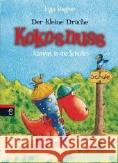 Der kleine Drache Kokosnuss kommt in die Schule Siegner, Ingo   9783570127162 cbj