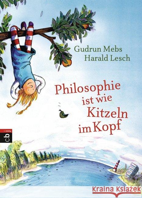 Philosophie ist wie Kitzeln im Kopf Mebs, Gudrun; Lesch, Harald 9783570156216