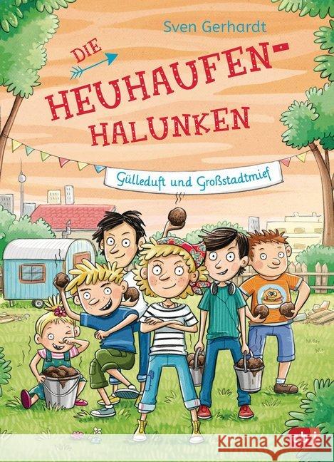 Die Heuhaufen-Halunken - Gülleduft und Großstadtmief Gerhardt, Sven 9783570175057 cbj