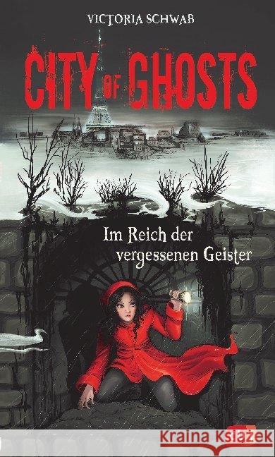City of Ghosts - Im Reich der vergessenen Geister Schwab, Victoria 9783570177136
