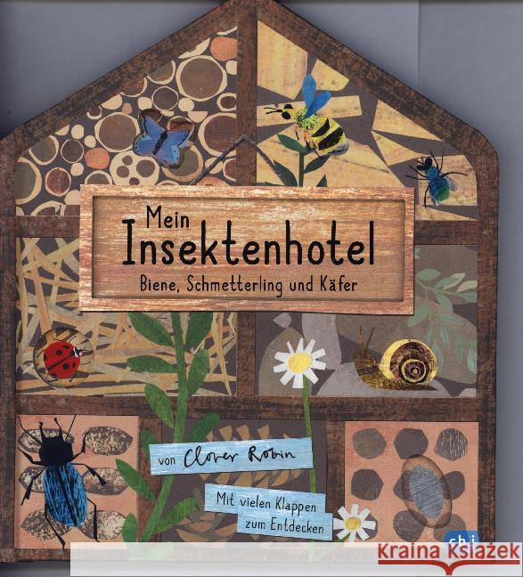 Mein Insektenhotel - Biene, Schmetterling und Käfer : Mit vielen Klappen zum Entdecken für Kinder ab 3 Jahren Robin, Clover 9783570177587