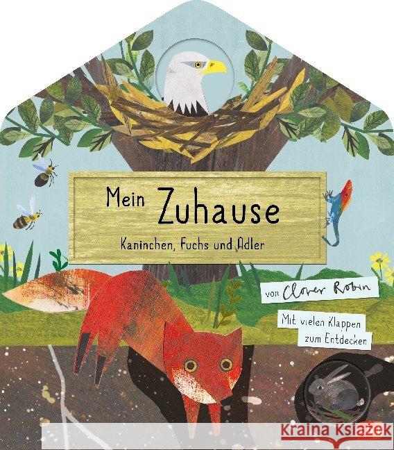 Mein Zuhause - Kaninchen, Fuchs und Adler Robin, Clover 9783570177594