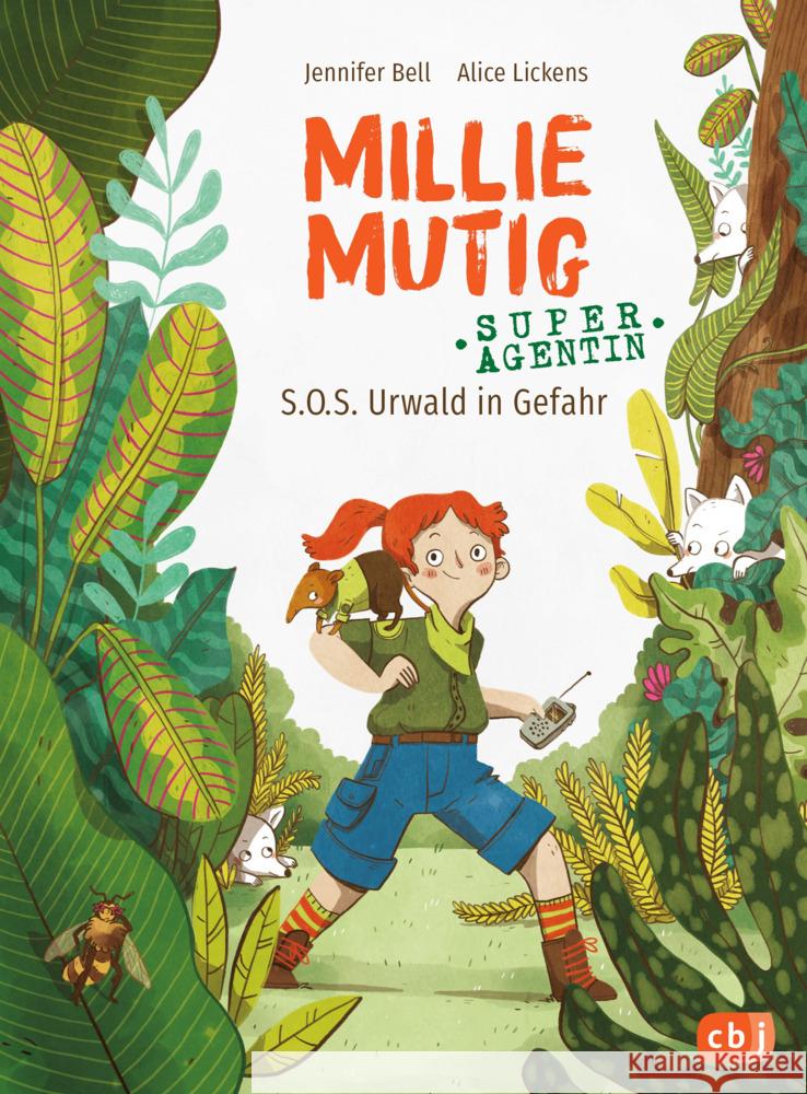 Millie Mutig, Super-Agentin - S.O.S. Urwald in Gefahr Bell, Jennifer, Lickens, Alice 9783570177679