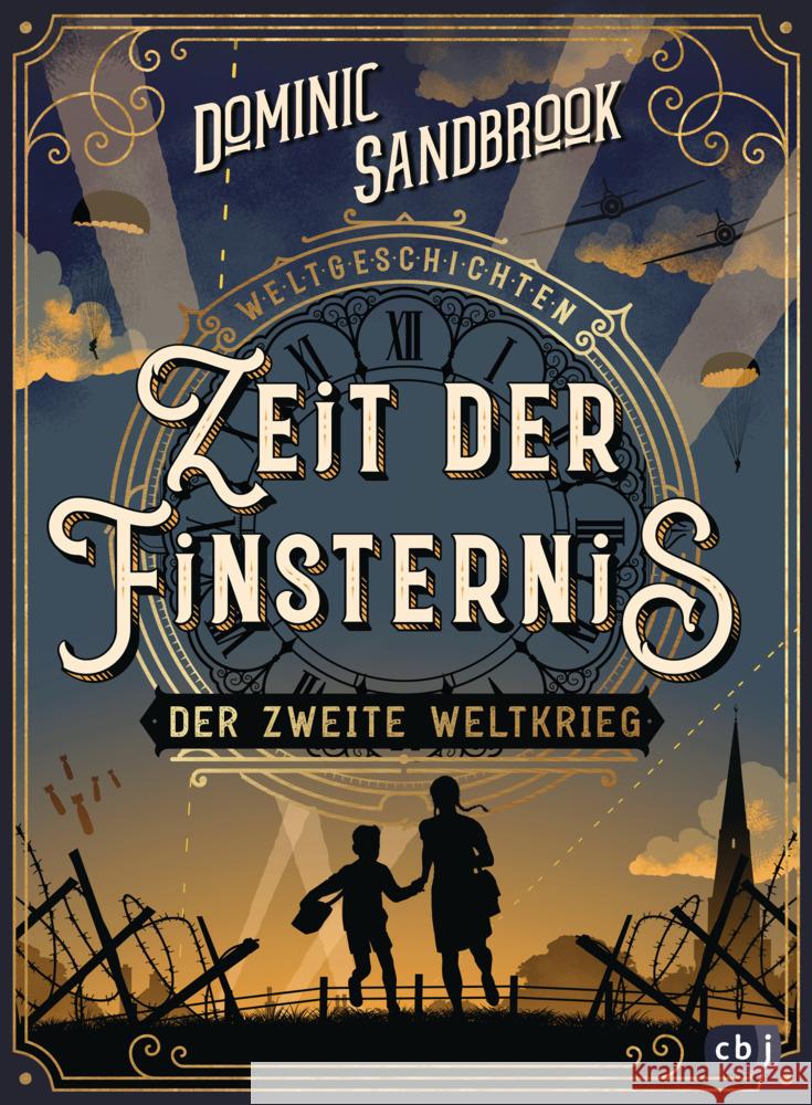 Weltgeschichte(n) - Zeit der Finsternis: Der Zweite Weltkrieg Sandbrook, Dominic 9783570179086 cbj