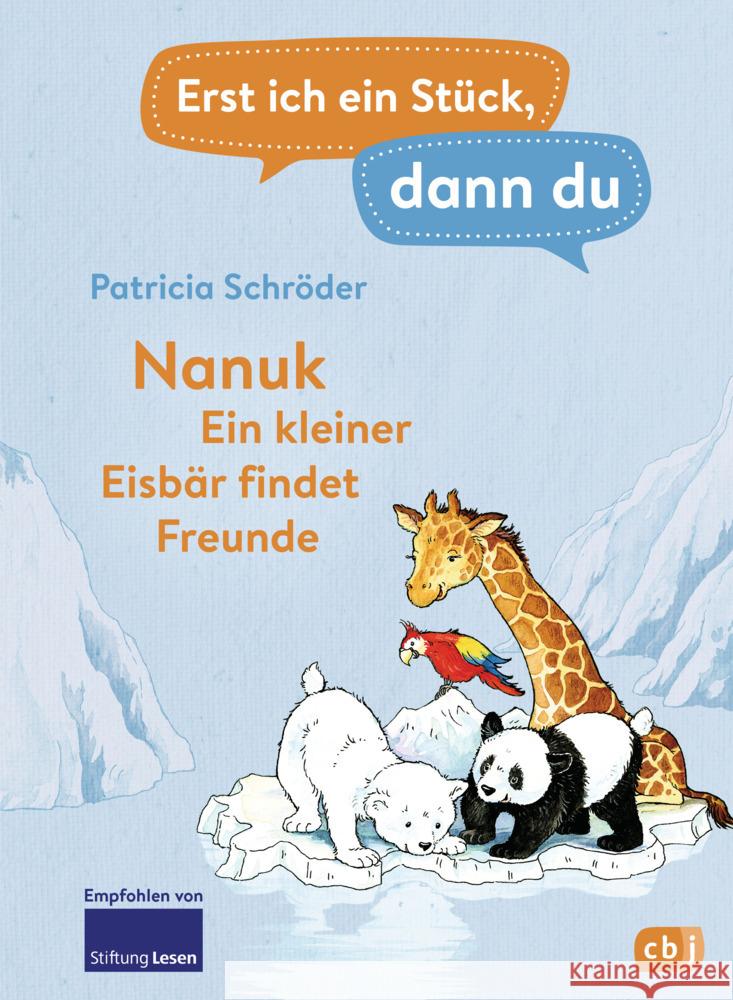 Erst ich ein Stück, dann du! - Nanuk - Ein kleiner Eisbär findet Freunde Schröder, Patricia 9783570179475 cbj