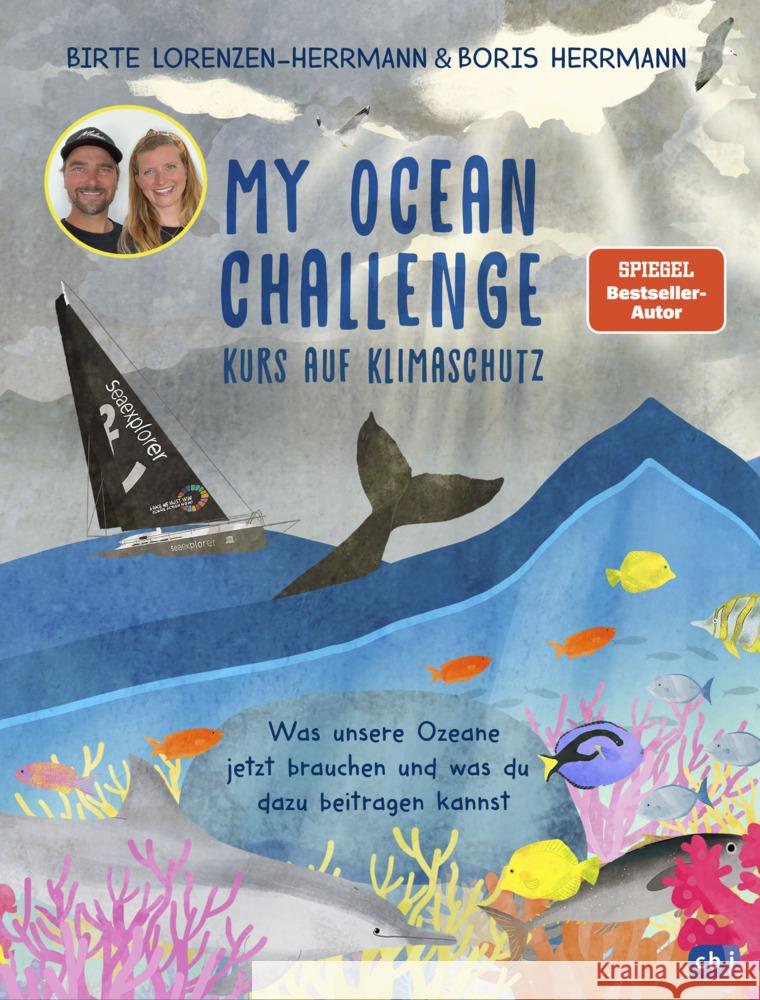 My Ocean Challenge - Kurs auf Klimaschutz - Was unsere Ozeane jetzt brauchen und was du dazu beitragen kannst Lorenzen-Herrmann, Birte, Herrmann, Boris 9783570179932