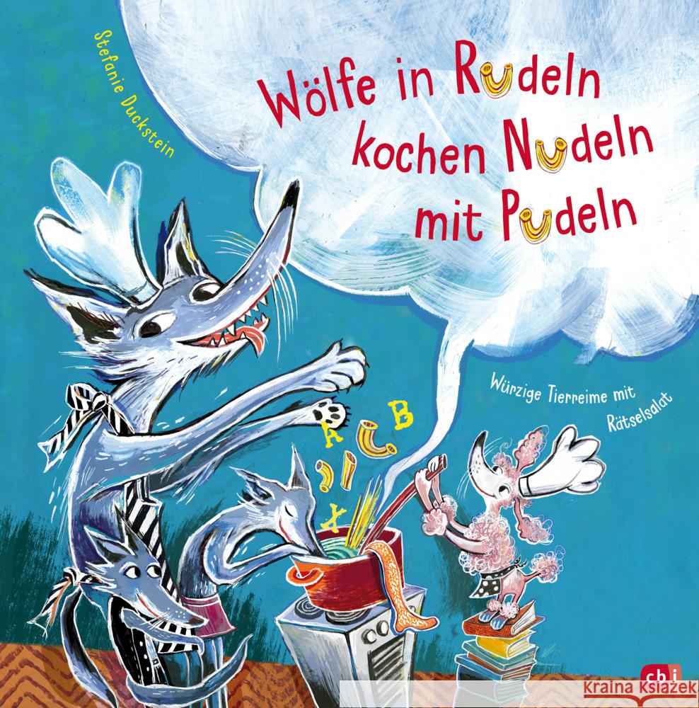 Wölfe in Rudeln kochen Nudeln mit Pudeln - Würzige Tierreime mit Rätselsalat Duckstein, Stefanie 9783570180297