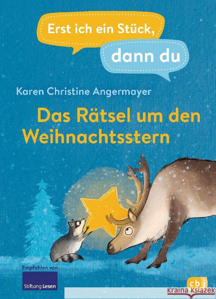 Erst ich ein Stück dann du - Das Rätsel um den Weihnachtsstern Angermayer, Karen Chr. 9783570180327 cbj