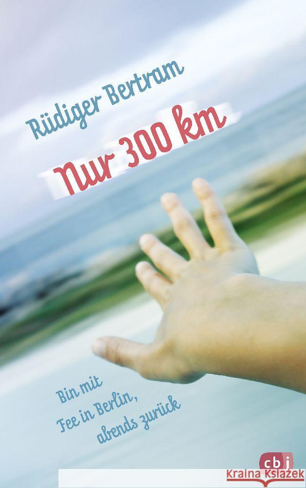 Nur 300 km Bertram, Rüdiger 9783570180723