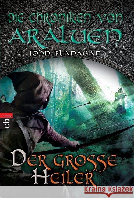 Die Chroniken von Araluen - Der große Heiler : Deutsche Erstausgabe Flanagan, John 9783570223437