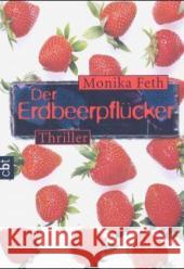 Der Erdbeerpflücker : Thriller. Nominiert für den Martin Kinder- und Jugendkrimipreis 2004 Feth, Monika   9783570302583 cbt