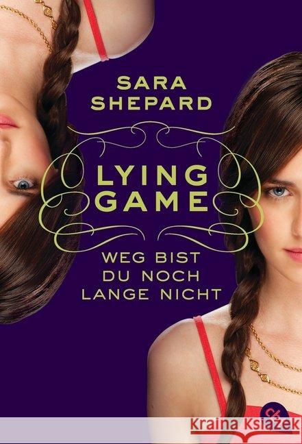 Lying Game - Weg bist du noch lange nicht : Deutsche Erstausgabe Shepard, Sara 9783570308011 cbt