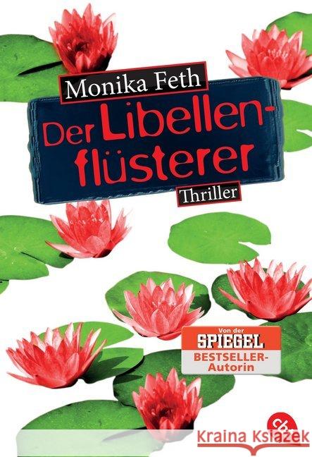 Der Libellenflüsterer : Thriller Feth, Monika 9783570309575 cbt