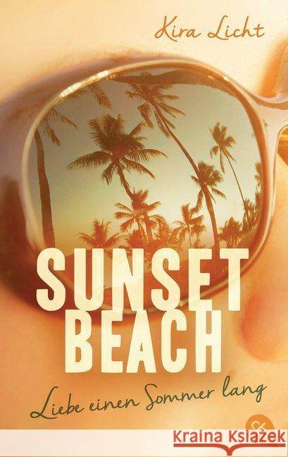 Sunset Beach - Liebe einen Sommer lang Licht, Kira 9783570312827 cbt