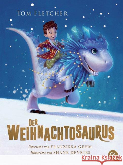 Der Weihnachtosaurus : Ausgezeichnet mit dem Lovelybooks Leserpreis 2019: Kinderbuch Fletcher, Tom 9783570313114 cbt