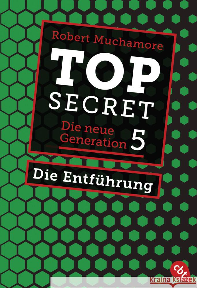 Top Secret. Die Entführung Muchamore, Robert 9783570314524