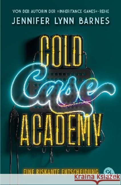 Cold Case Academy - Eine riskante Entscheidung Barnes, Jennifer Lynn 9783570315873 cbt