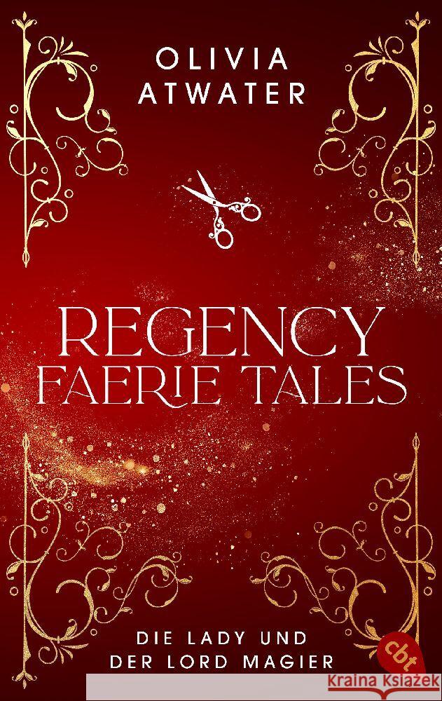 Regency Faerie Tales - Die Lady und der Lord Magier Atwater, Olivia 9783570316108