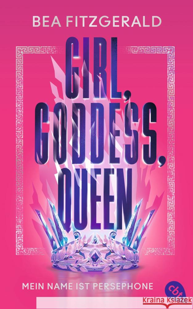 Girl, Goddess, Queen: Mein Name ist Persephone Fitzgerald, Bea 9783570316764